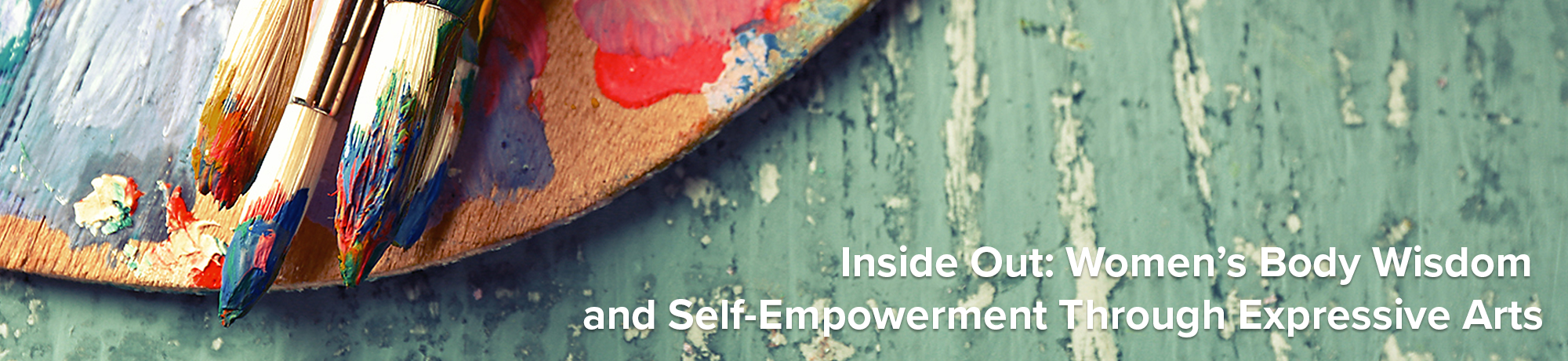  Inside Out- Women’s Body Wisdom and Self-Empowerment Through Expressive Arts Banner